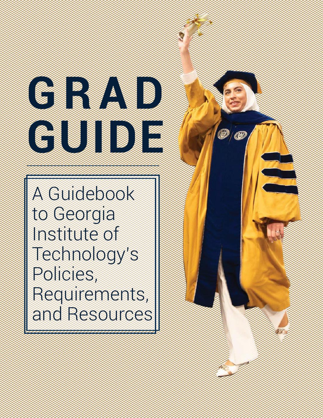 Grad Guide: A Guidebook to Georgia Institute of Technology’s Policies, Requirements, and Resources